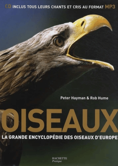 Oiseaux : La grande encyclopédie des oiseaux d'Europe + 1CD audio inclus tous leurs cris au format MP3